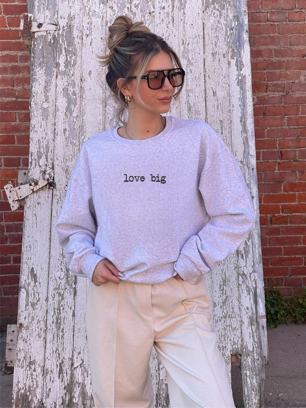 Love Big CrewNeck Graphic Sweatshirt